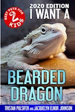 I Want A Bearded Dragon 