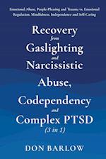 Recovery from Gaslighting & Narcissistic Abuse, Codependency & Complex PTSD (3 in 1)