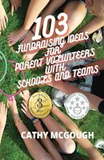 103 Fundraising Ideas For Parent Volunteers With Schools And Teams 