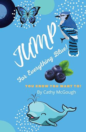 JUMP FOR EVERYTHING BLUE!