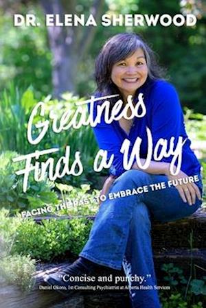 Greatness Finds a Way: Facing the Past to Embrace the Future