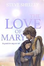 The Love of Mary: the greatest love story never told 
