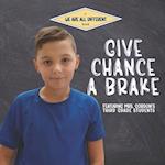 Give Chance a Brake 