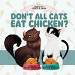 Don't All Cats Eat Chicken? 