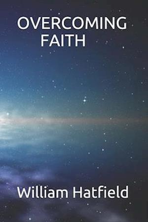 OVERCOMING FAITH