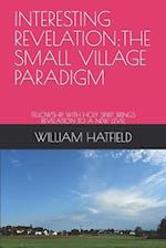 Interesting Revelation;the Small Village Paradigm