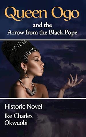 Queen Ogo and the Arrow from the Black Pope