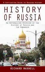 History of Russia: A Captivating Guide to Russian History (An Enthralling Overview of the History of Russia and the Romanovs) 