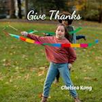 Give Thanks: Rejoice always 