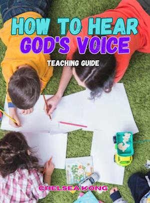 How to Hear God's Voice Teaching Guide