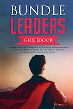 Bundle Leaders Guidebook   To define what are good leadership  skills & reveal the charisma myth.  Techniques of powerful leaders, and how they use influence, persuasion,  public speaking for success.