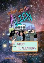 Who's the Alien Now? 