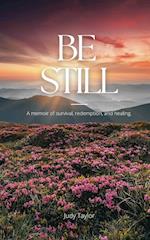 Be Still