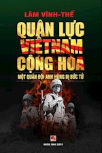 Quân L¿c Vi¿t Nam C¿ng Hòa - M¿t Quân Ð¿i Anh Hùng B¿ B¿c T¿ (color - soft cover)