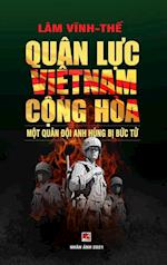 Quân L¿c Vi¿t Nam C¿ng Hòa - M¿t Quân Ð¿i Anh Hùng B¿ B¿c T¿ (color - hard cover)