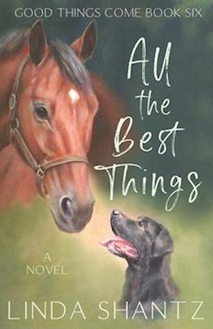 All The Best Things: Good Things Come Book 6