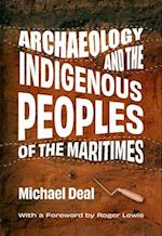 Archaeology and the Indigenous Peoples of the Maritimes