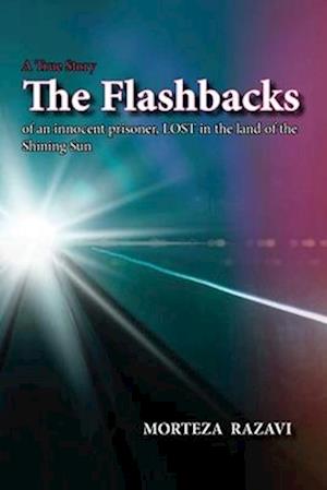 The Flashbacks: of an innocent prisoner, LOST in the land of the Shining Sun