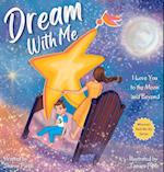 Dream With Me: I Love You to the Moon and Beyond (Mother and Son Edition) 