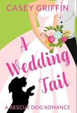 A Wedding Tail: A Rescue Dog Romance 