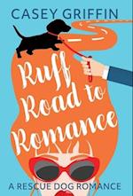 Ruff Road to Romance: A Romantic Comedy with Mystery and Dogs 