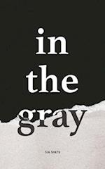 In the Gray