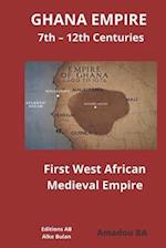 GHANA EMPIRE 7th - 12th Centuries: First West African Medieval Empire 