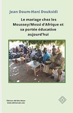 Le mariage chez les Moussey/Mossi d'Afrique et sa portée éducative aujourd'hui