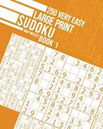 250 Very Easy Large Print Sudoku Book 1 