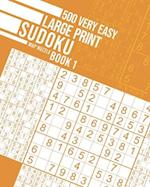 500 Very Easy Large Print Sudoku Book 1 