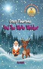 Grooty Fledermaus And The White Whisker - Book Six 