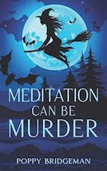 Meditation Can Be Murder