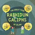 The Great Four Rashidun Caliphs of Islam