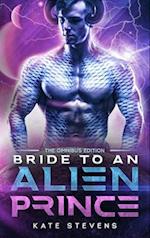 Bride to an Alien Prince: A Sci-Fi Alien Romance Omnibus 