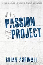 When Passion Meets Project 