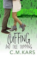 Cuffing and Tree Trimming 
