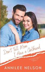 Don't Tell Mom I Have a Girlfriend: A Faith-Filled Sweet Romance 
