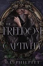 The Freedom of Captivity