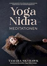 Yoga Nidra-Meditationen: 22 Meditationen für mühelose Entspannung, Verjüngung und Wiederverbindung 