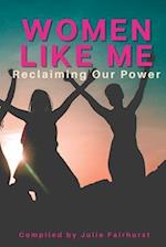 Women Like Me: Reclaiming Our Power 