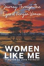 WOMEN LIKE ME : Journey Through the Eyes of Kenyan Women 