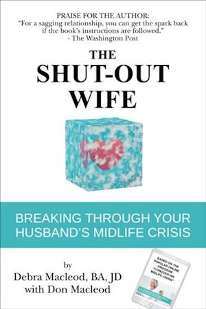 Shut-Out Wife: Breaking Through Your Husband's Midlife Crisis