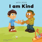 With Jesus I am Kind