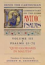 Quid Gloriaris Militia (Denis the Carthusian's Commentary on the Psalms): Vol. 3 (Psalms 51-75) 