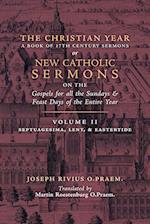 The Christian Year: Volume 2 (Sermons on Septuagesima, Lent, & Eastertide) 