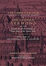 The Christian Year: Volume 2 (Sermons on Septuagesima, Lent, & Eastertide) 