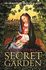The Sacred Liturgy as a Secret Garden 