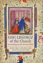 The Liturgy of the Church: According to the Roman Rite 