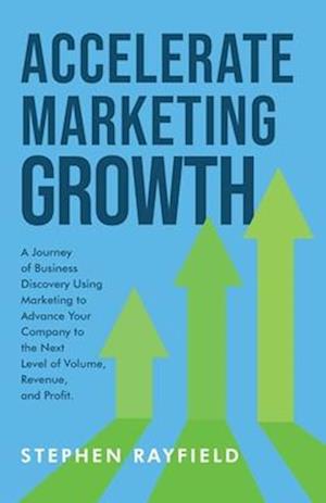 Accelerate Marketing Growth : A Modern Business Parable at CONE Inc.