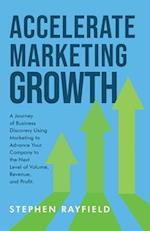 Accelerate Marketing Growth : A Modern Business Parable at CONE Inc. 